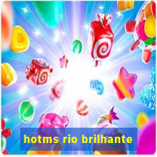 hotms rio brilhante